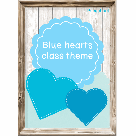 Blue hearts class theme - Preschool