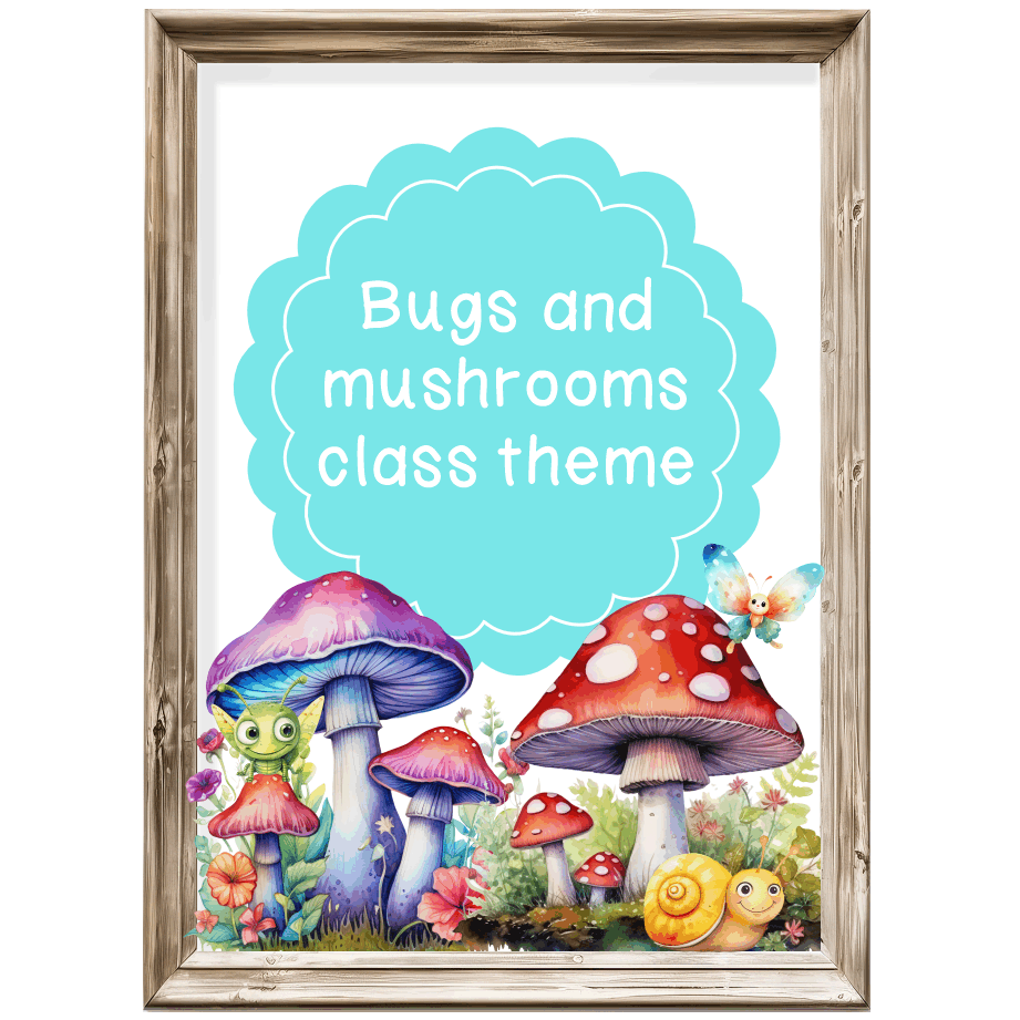 Class theme - Bugs and mushrooms