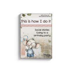 This is how I do it - Social Stories - Going to a birthday party