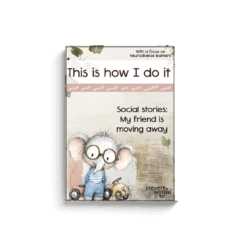 This is how I do it - Social stories - My friend is moving away